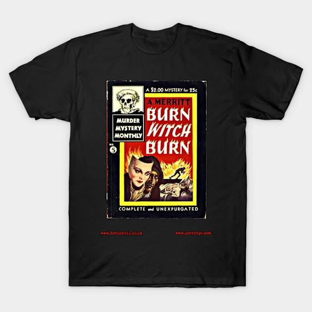 BURN, WITHCH, BURN by A. Merritt T-Shirt by Rot In Hell Club